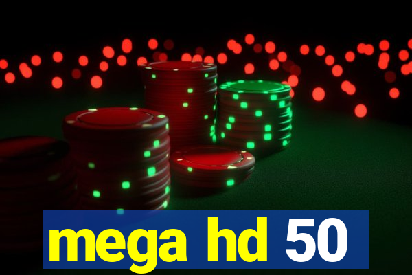 mega hd 50